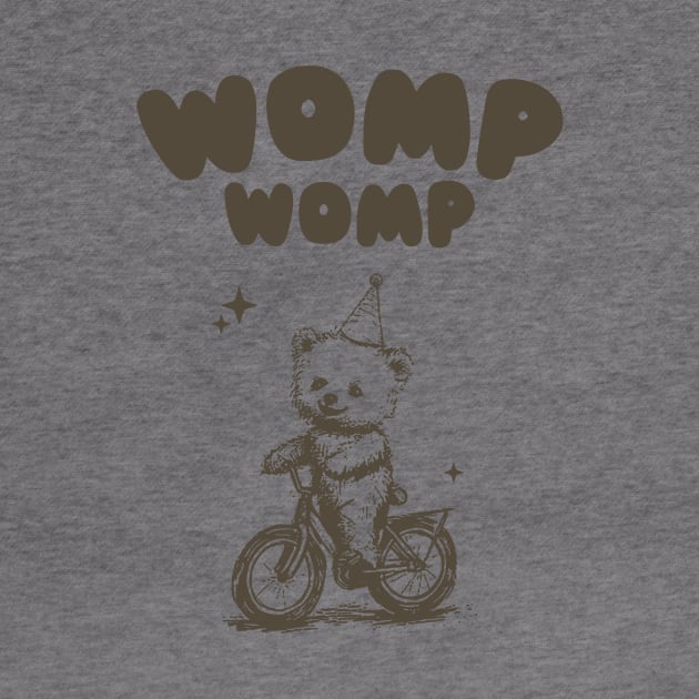 Womp Womp Funny Retro Shirt, Funny Meme Bear by ILOVEY2K